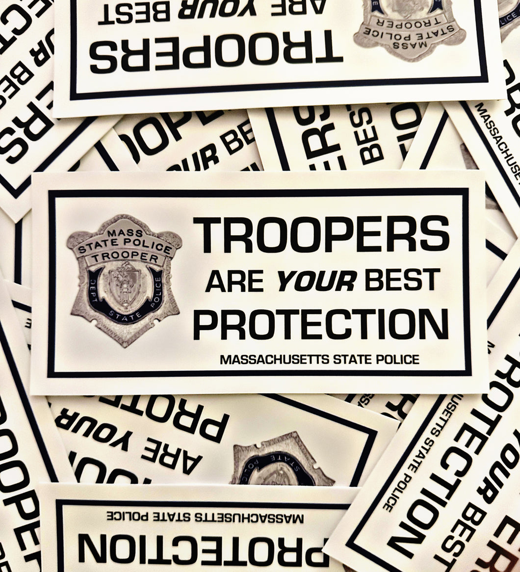 Troopers Are Your Best Protection - Bumper Sticker