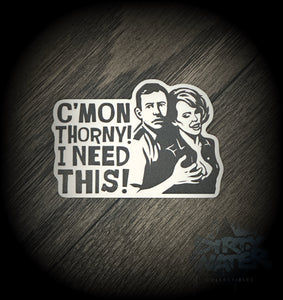 C’mon Thorny! I need this! Decal